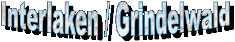 Interlaken / Grindelwald